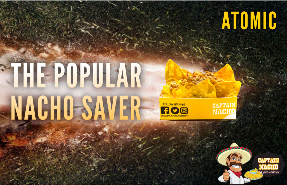 July 17, 2019 - THE POPULAR NACHO SAVER! - ATOMIC -